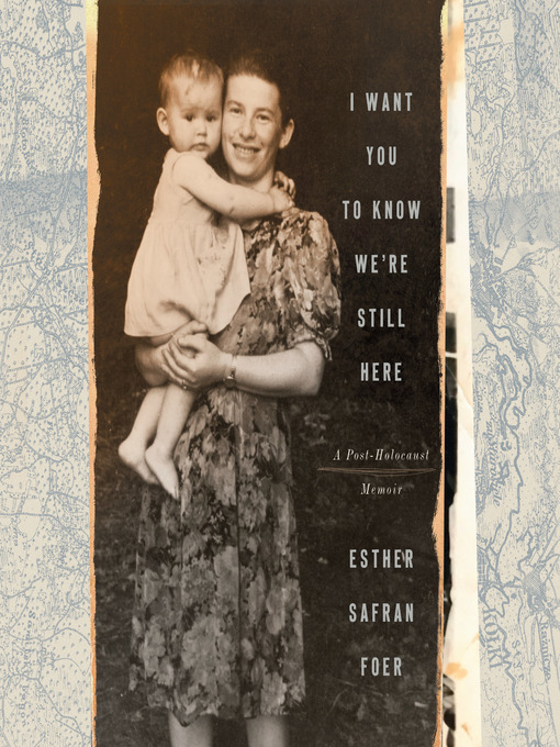 Title details for I Want You to Know We're Still Here by Esther Safran Foer - Wait list